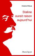 Staline aurait raison aujourd'hui : message aux gauches