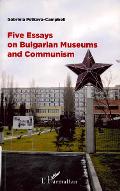Five essays on Bulgarian museums and communism