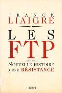 Les  FTP : nouvelle histoire d'une résistance