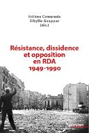 Résistance, dissidence et opposition en RDA : 1949-1990