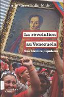 La  révolution au Venezuela : une histoire populaire