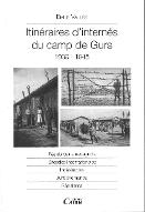 Itinéraires d'internés du camp de Gurs, 1939-1945 : républicains espagnols, Brigades internationales, indésirables, juifs allemands, résistants