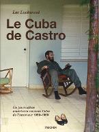 Le  Cuba de Castro : un journaliste américain raconte Cuba de l'intérieur, 1959-1969