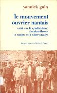 Le  mouvement ouvrier nantais : essai sur le syndicalisme d'action directe à Nantes et à Saint-Nazaire