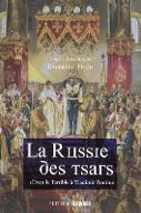 La  Russie des tsars : d'Ivan le Terrible à Vladimir Poutine