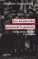 Les  bolcheviks prennent le pouvoir : la révolution de 1917 à Petrograd