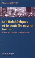 Les  bolchéviques et le contrôle ouvrier, 1917-1921 : l'Etat et la contre-révolution