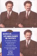 Les  amalgames de Trotsky : les mensonges de Trotsky, les procès de Moscou par les preuves, la commission Dewey, les conspirations trotskystes des années trente