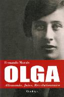 Olga : allemande, juive, révolutionnaire : Berlin-Moscou-Rio de Janeiro-Ravensbrück