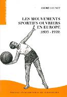 Les  mouvements sportifs ouvriers en Europe : 1893-1939