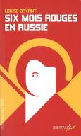 Six mois rouges en Russie : récit d'un témoin direct en Russie avant et pendant la dictature prolétarienne, 1917-1918
