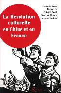 La  révolution culturelle en Chine et en France : expériences, savoirs, mémoires