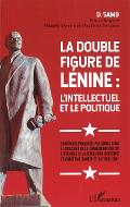 La  double figure de Lénine : l'intellectuel et le politique
