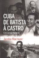 Cuba de Batista à Castro : une contre-histoire