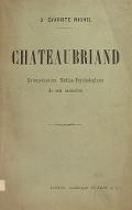 Chateaubriand : interprétation médico-psychologique de son caractère