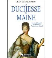La  Duchesse du Maine : Louise-Bénédicte de Bourbon, princesse de Condé
