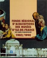 Fonds régional d'acquisitions des Musées d'Ile-de-France, 1982-1990