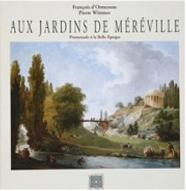 Aux jardins de Méréville : une promenade aux jardins de Méréville pittoresque sous la IIIe République. 1895-1905