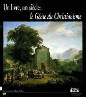 Un livre, un siècle : le bicentenaire du Génie du Christianisme. exposition présentée à la Maison de Chateaubriand du 28 septembre au 22 décembre 2002