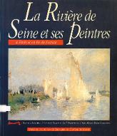 La  rivière de Seine et ses peintres à Paris et en Ile-de-France : exposition : Musée de l'Ile-de-France , Orangerie du château de Sceaux, 2 octobre - 15 décembre 1991