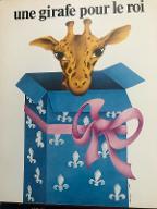 Une girafe pour le roi : exposition : Musée de l'Ile-de-France, Orangerie du château de Sceaux, 19 avril - 15 juillet 1984