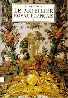 Le  mobilier royal français. : I, Meubles de la Couronne conservés en France