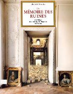 La  mémoire des ruines : anthologie des monuments disparus en France