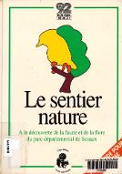 Le  sentier nature : à la découverte de la faune et de la flore du parc départemental de Sceaux. Topo-guide pour la classe
