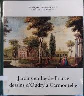 Jardins en Ile-de-France, dessins d'Oudry à Carmontelle : collection du cabinet des dessins du Musée de l'Ile-de-France
