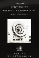 Cent ans de patrimoine industriel dans les Hauts-de-Seine : 1860-1960