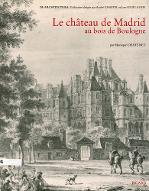 Le  château de Madrid au Bois de Boulogne : sa place dans les rapports franco-italiens autour de 1530