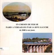 En chemin de fer de Paris à Versailles par la rive gauche de 1840 à nos jours traversant les gares de Vanves, Clamart, Meudon, Bellevue, Sèvres, Chaville et Viroflay