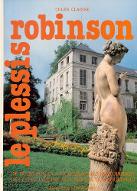 Le  Plessis-Robinson : de d'Artagnan aux dimanches de Robinson, des cités-jardins aux Hibous d'aujourd'hui