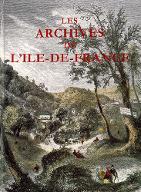 Les  archives de l'Ile-de-France : guide des recherches...