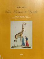 Les  avatars de Zarafa : première girafe de France, chronique d'une girafomania, 1826-1845