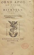 Orus Apollo Niliacus de Hieroglyphicis notis, a Bernardino Trebatio Vicentino latinitate donatus