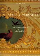 De Paris à Versailles, 1699-1736 : les sculpteurs ornemanistes parisiens et l'art décoratif des bâtiments du roi
