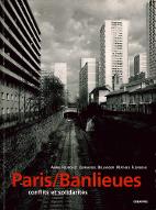 Paris / banlieues : conflits et solidarités. historiographie, anthologie, chronologie, 1788-2006