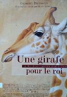Une girafe pour le roi ou L'histoire de la première girafe de France