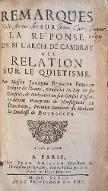 Remarques sur la réponse de M. l'Arch. de Cambray à la relation sur le quiétisme. Par Messire Jacques Bénigne Bossuet,...