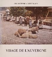 Visage de l'Auvergne : collections Albert Kahn, autochromes 1911-1926. exposition : Le Puy-en-Velay, 21 juillet - 31 août 1984 ; Clermont-Ferrand, 5 septembre - 20 septembre 1984 ; Aurillac, 8 octobre - 8 novembre 1984