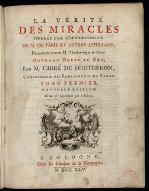 La  vérité des miracles opérés par l'intercession de M. de Pâris et autres appelans démontrée contre M. l'Archevêque de Sens