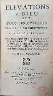 Élévations à Dieu sur tous les mystères de la religion chrétienne, ouvrage posthume de messire Jacques-Bénigne Bossuet,...