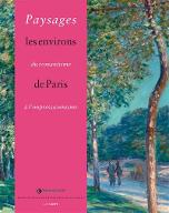 Paysages : les environs de Paris du romantisme à l'impressionnisme [exposition : Sceaux. Musée du Domaine départemental de Sceaux, 18 mars - 10 juillet 2016