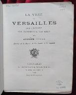 La  Ville de Versailles, son histoire, ses monuments, ses rues