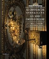 Le  château de Versailles en 100 chefs-d'oeuvre = the palace of Versailles through 100 masterpieces [exposition, Arras, Musée des beaux-arts, 27 septembre 2014-20 mars 2016]