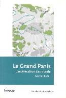 Le  Grand Paris : l'accélération du monde