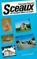Sceaux : histoire et visite. le domaine, la ville, le musée de l'Ile-de-France. guide officiel