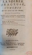 La  soirée orageuse : comédie en un acte et en prose, mélées d'ariettes représentée pour la première fois par les Comédiens Italiens ordinaires du Roi, le samedi 29 mai 1790