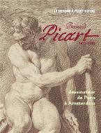 Bernard Picart, 1673-1733 : dessinateur de Paris à Amsterdam : le dessin à Port-Royal : [Exposition, Magny-les-Hameaux, Musée de Port-Royal des Champs, 21 mars-23 juin 2019]